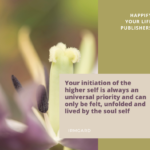 It is a real art of living to silence your being, to take a pause in your life (between those breaths in and out), to be paused and start feeling instead