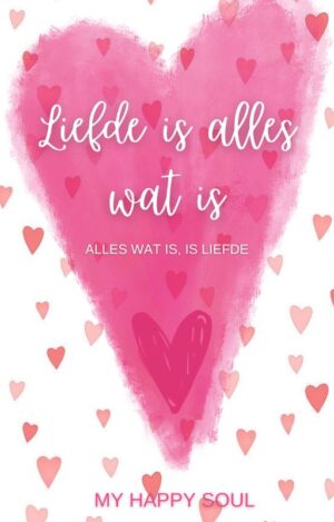 Liefde is alles wat is